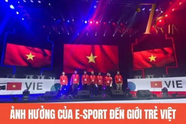 Ảnh hưởng của E-sport đến giới trẻ Việt