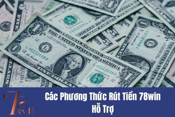 Hướng Dẫn Rút Tiền 78win