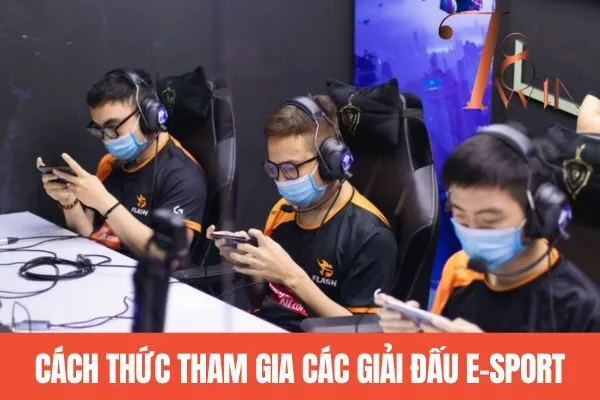 Cách thức tham gia các giải đấu E-sport