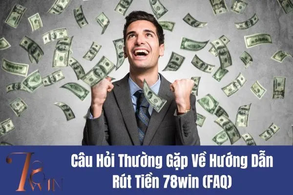 Hướng Dẫn Rút Tiền 78win