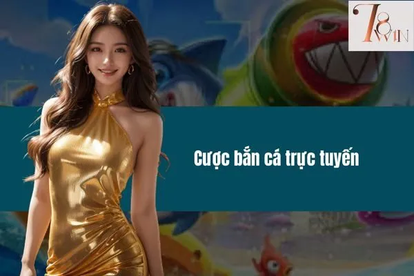 Cược bắn cá trực tuyến