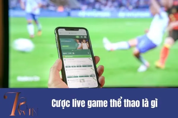 Cược live game thể thao