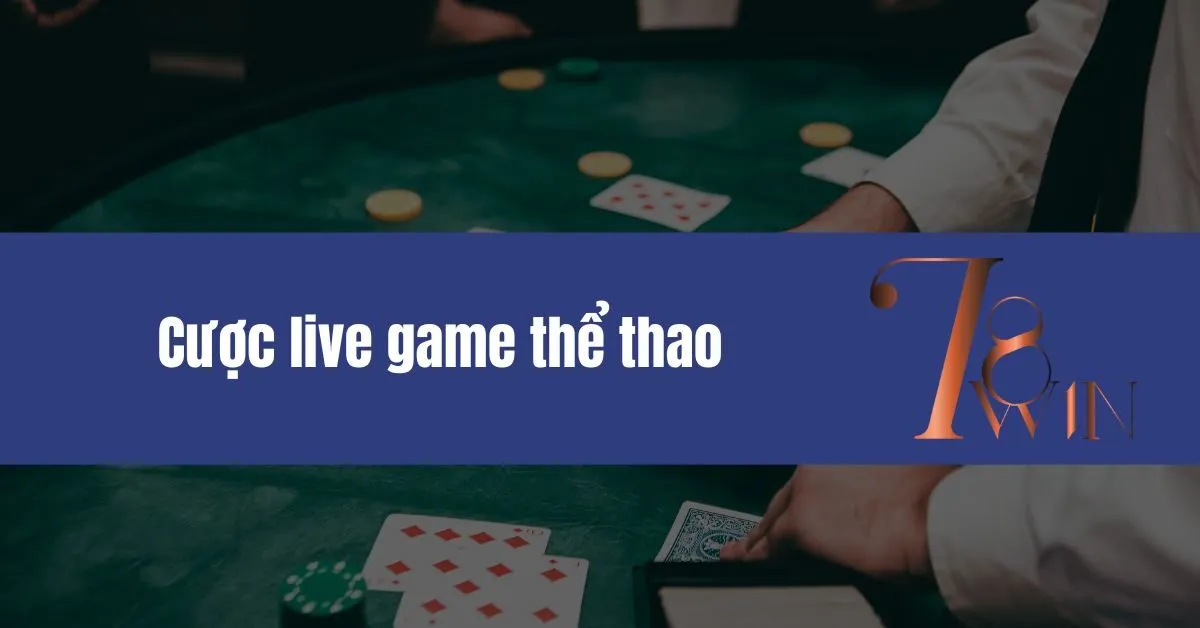 Cược live game thể thao