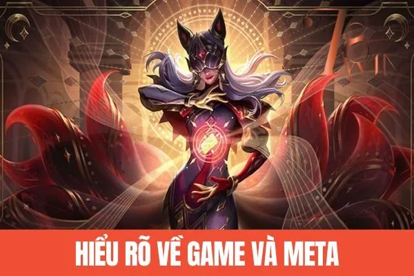 Hiểu rõ về game và meta