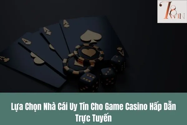 Game casino hấp dẫn trực tuyến