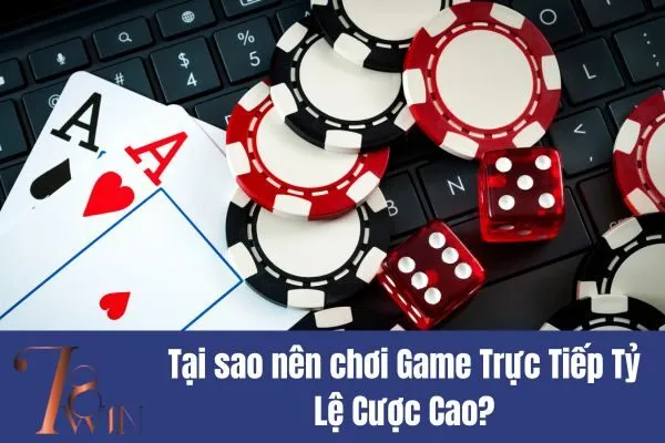 Kinh Nghiệm Chơi Game Trực Tiếp Tỷ Lệ Cược Cao Từ Các Cao Thủ