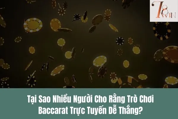 Trò chơi baccarat trực tuyến dễ thắng