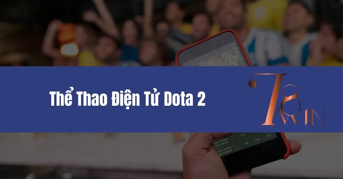 Thể Thao Điện Tử Dota 2