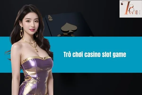 Trò chơi casino slot game