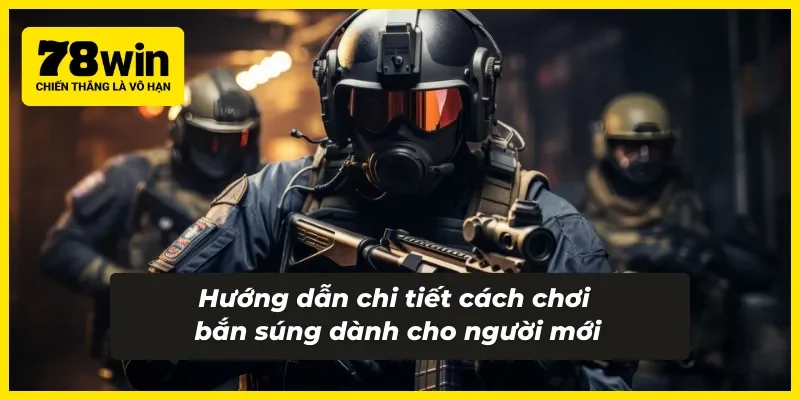 Bí quyết chơi Counter strike hiệu quả và dễ thắng