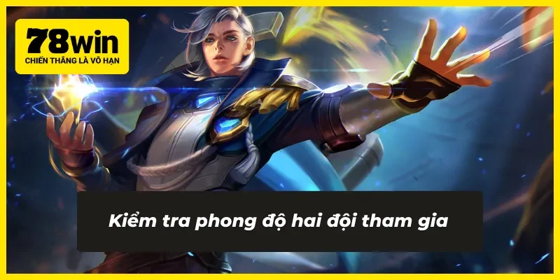 Đặt cược liên quân mobile thông qua phong độ thi đấu